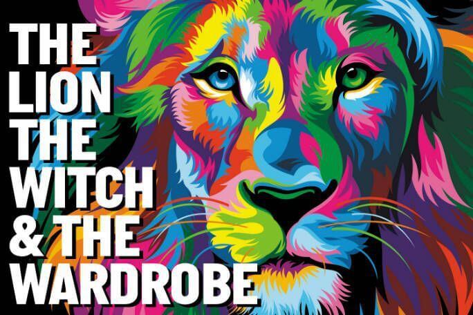 £20 TICKETS TO SEE THE LION, THE WITCH AND THE WARDROBE